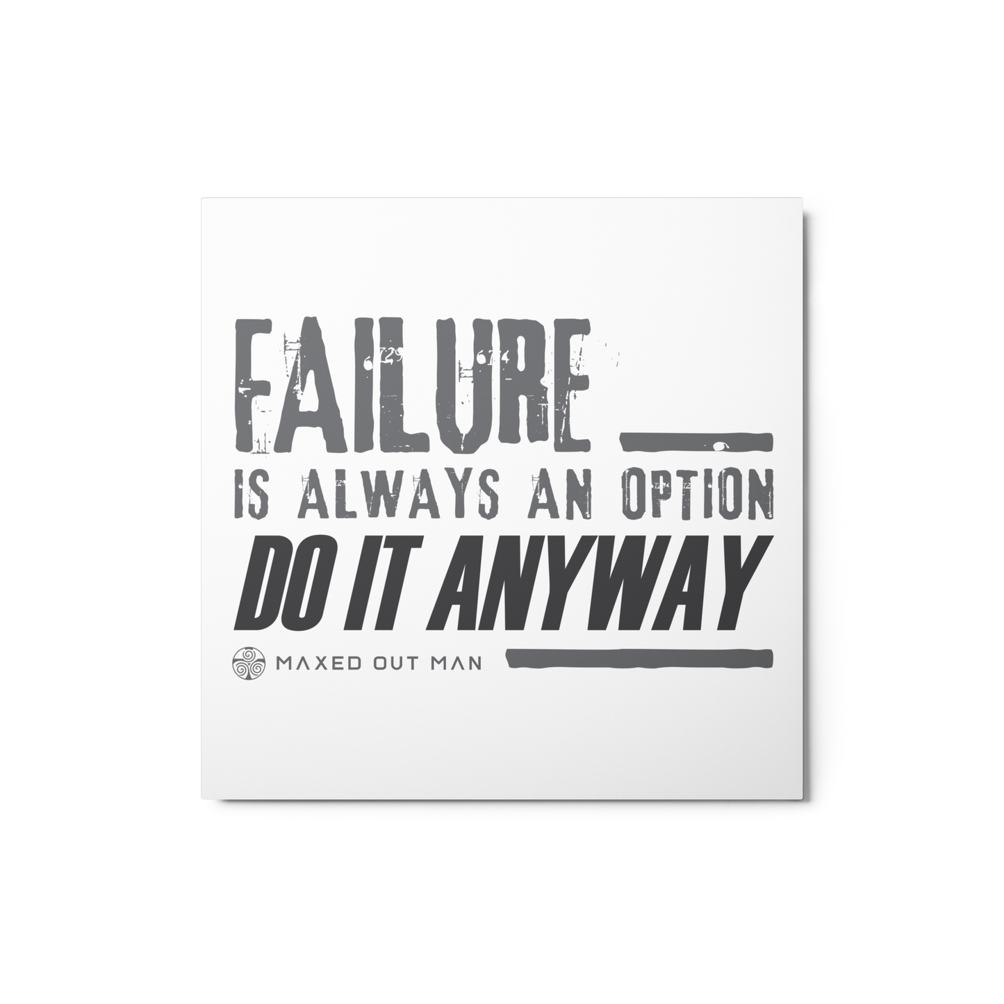 Failure is Always an Option Metal Signs