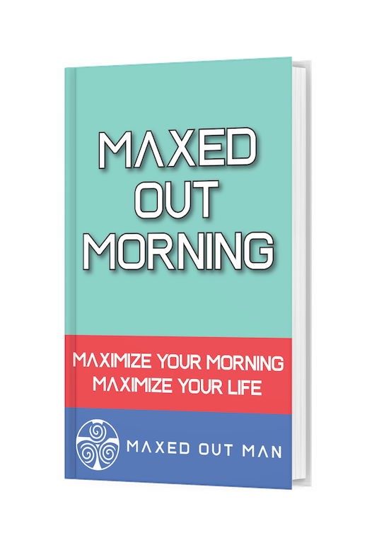 Maxed Out Morning Guide