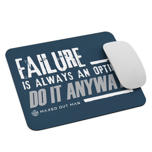 Failure is Always an Option Mouse Pad