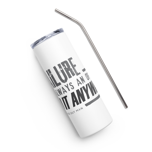 Failure is Always an Option Stainless Steel Tumbler