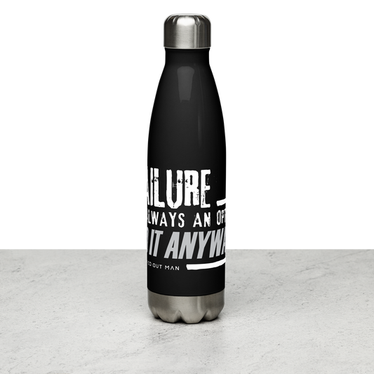 Failure is Always an Option Stainless Steel Water Bottle - Black