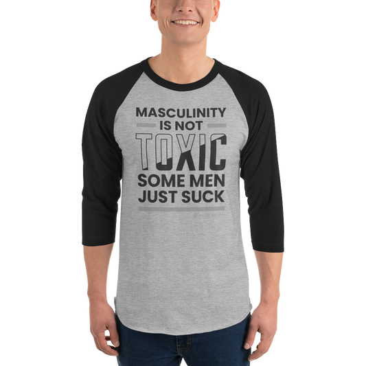 Masculinity is Not Toxic 3/4 Sleeve Raglan Shirt - Lighter Colors