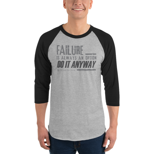 Failure is Always an Option 3/4 Sleeve Raglan Shirt - Lighter Colors