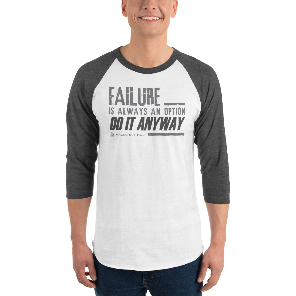 Failure is Always an Option 3/4 Sleeve Raglan Shirt - Lighter Colors