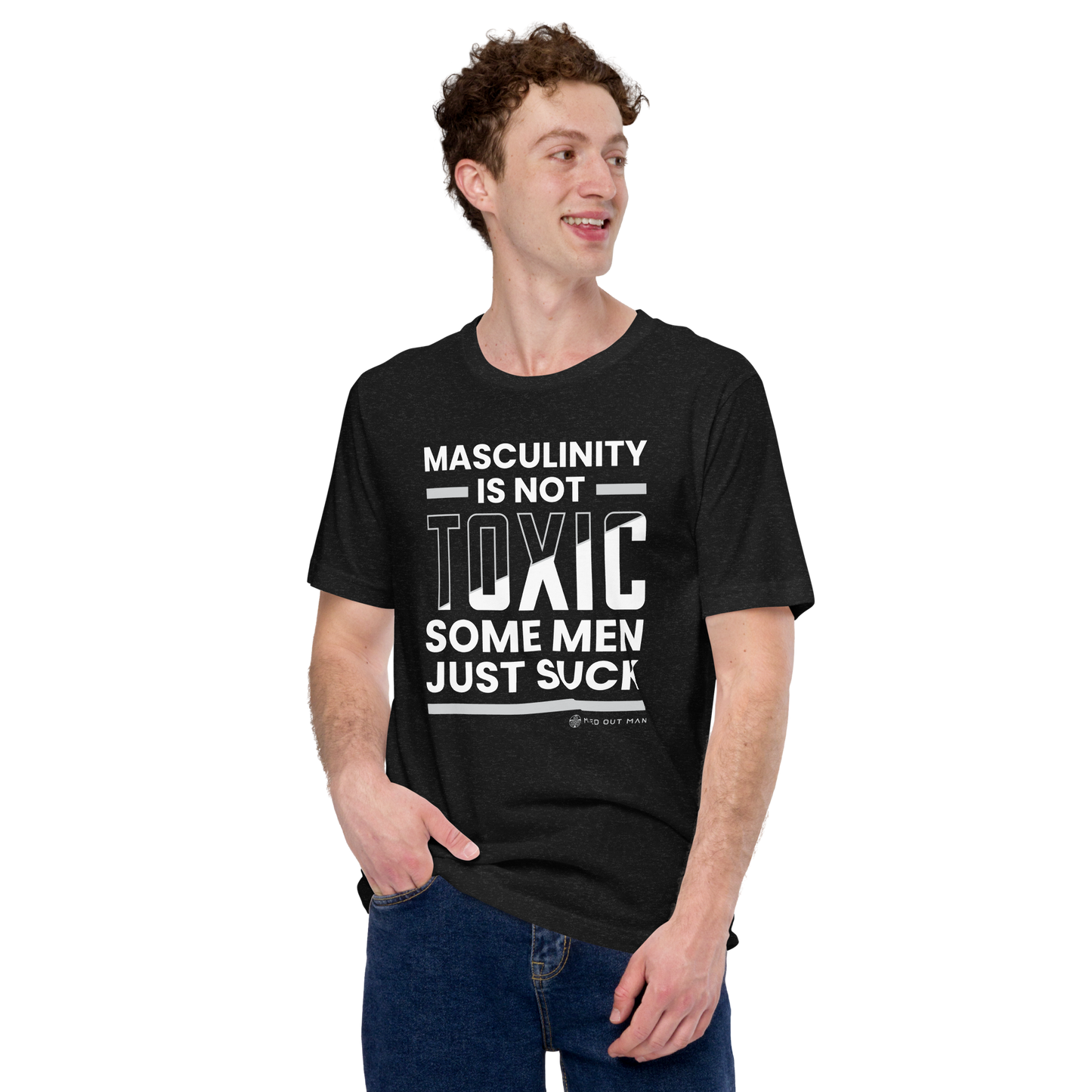Masculinity is Not Toxic Tee - Darker Colors