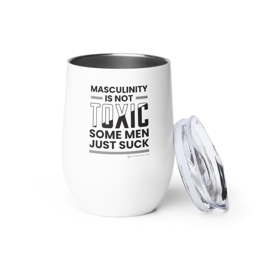 Masculinity is Not Toxic Drink Tumbler - White