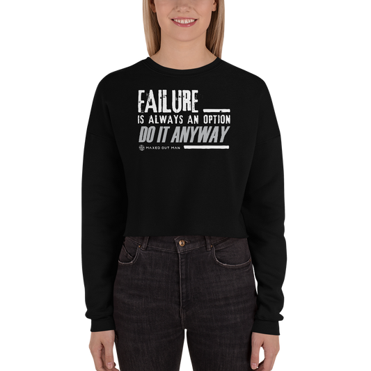 Failure is Always an Option Ladies Crop Sweatshirt - Darker Colors