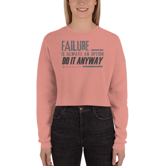 Failure is Always an Option Ladies Crop Sweatshirt - Lighter Colors