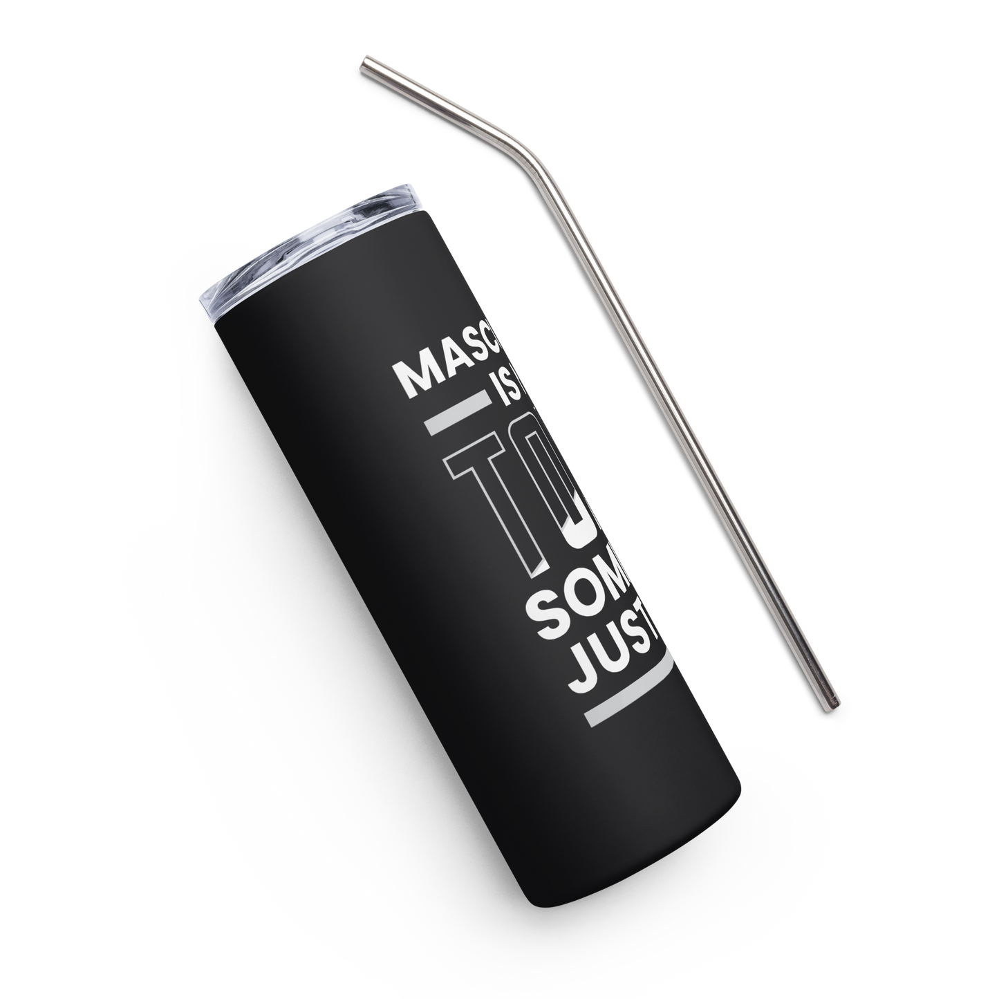 Masculinity is Not Toxic Stainless Steel Tumbler - Black